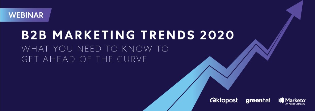 B2B Marketing Trends 2020: What You Need To Know To Get Ahead Of The Curve